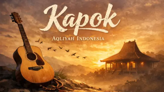 Lirik dan Chord Lagu Kapok – Aqliyah Indonesia