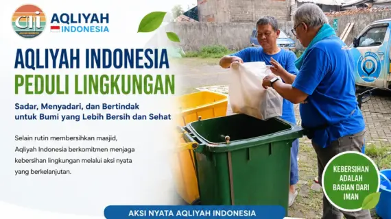 Aqliyah Indonesia: Dari Membersihkan Masjid hingga Menjaga Alam, Wujud Kesadaran yang Nyata terhadap Lingkungan
