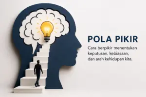 Pola Pikir: Kenapa Cara Berpikir Bisa Menentukan Jalan Hidup Seseorang?