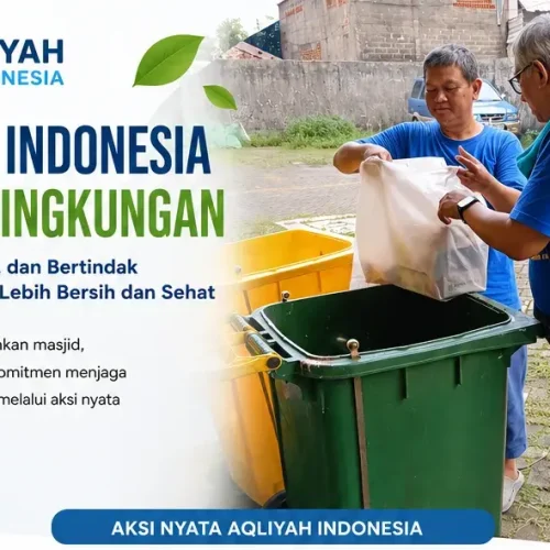Aqliyah Indonesia: Dari Membersihkan Masjid hingga Menjaga Alam, Wujud Kesadaran yang Nyata terhadap Lingkungan